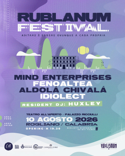 Rublanum Festival con Mind Enterprises, Fenoaltea, Aldolà Chivalà, Idiolect e Huxley